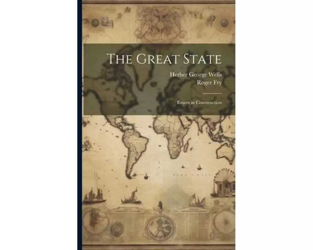 The Great State: Essays in Construction