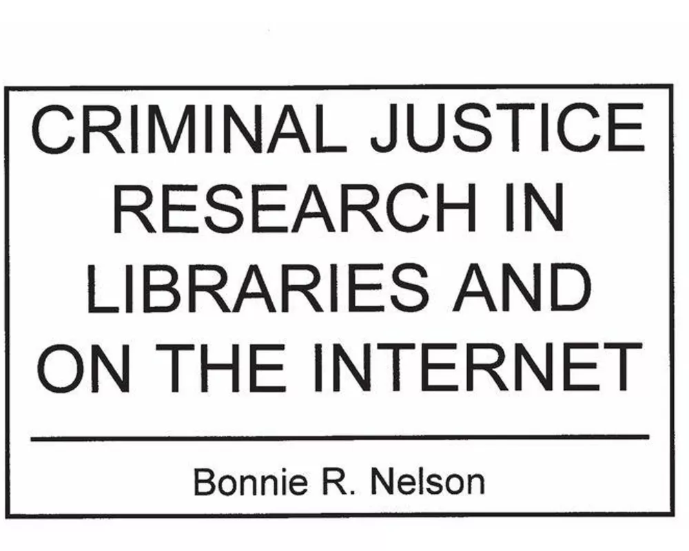 Criminal Justice Research in Libraries and on the Internet