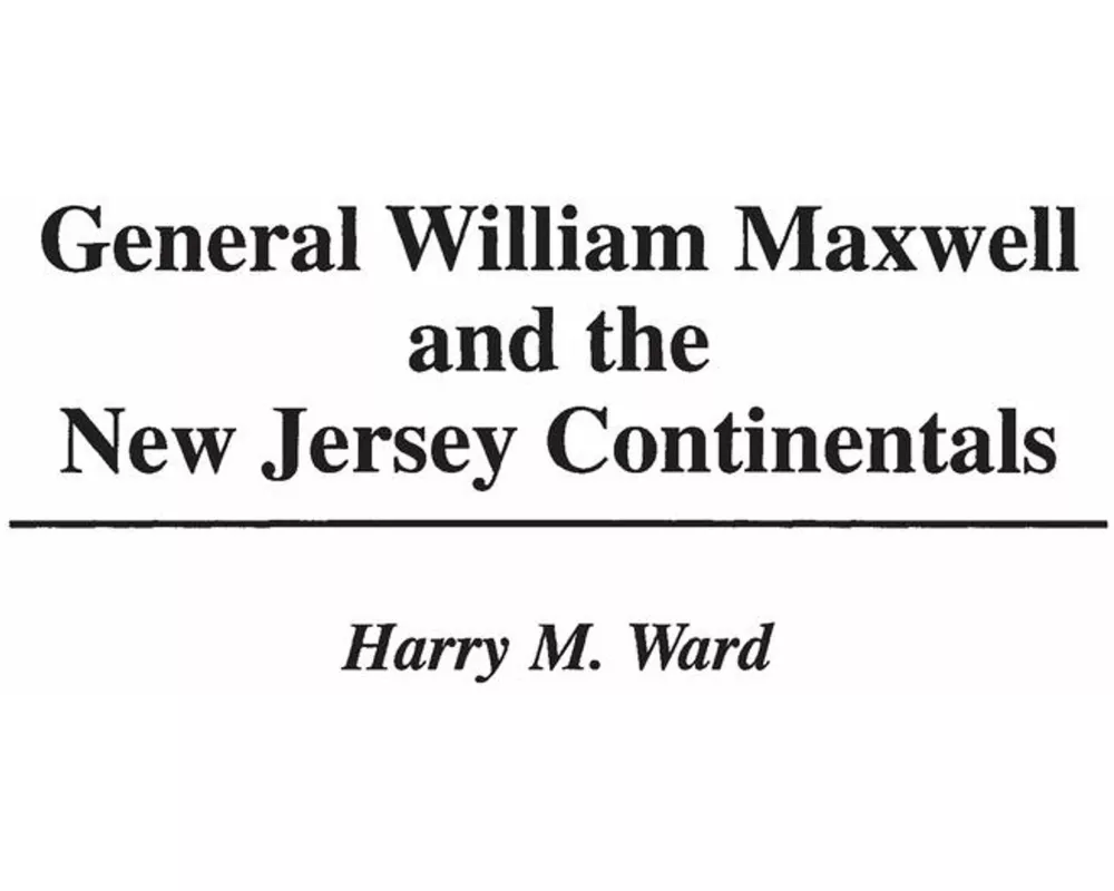 General William Maxwell and the New Jersey Continentals
