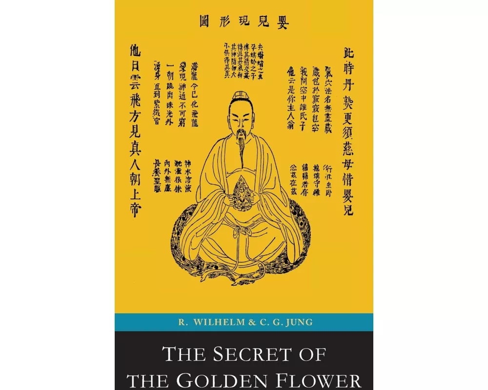 The Secret of the Golden Flower; A Chinese Book of Life