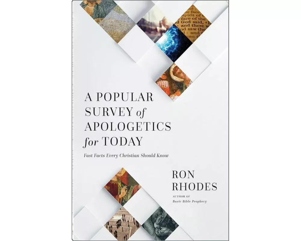 A Popular Survey of Apologetics for Today
