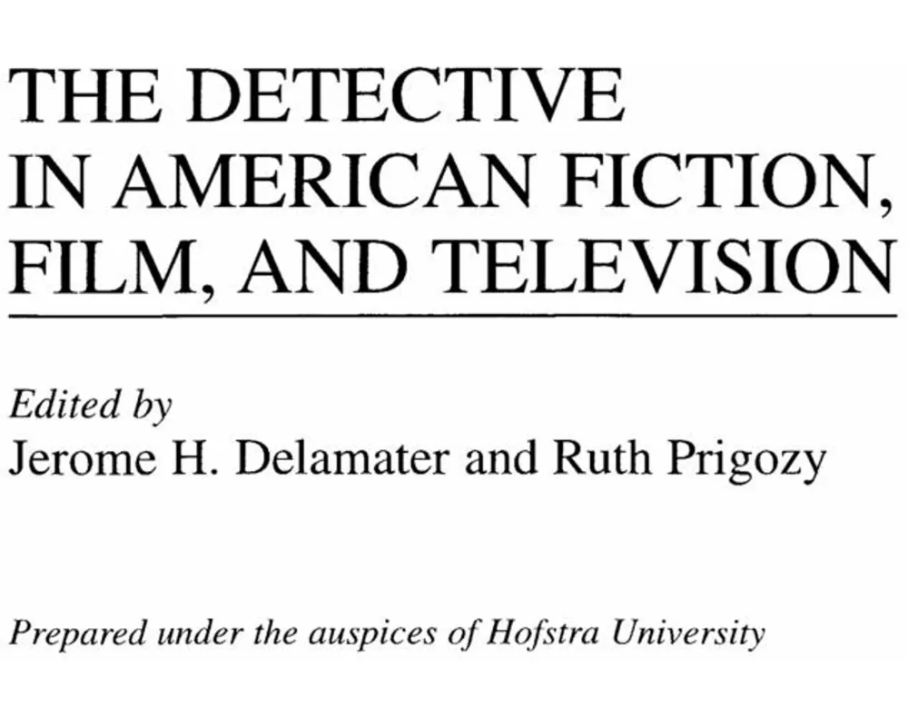 The Detective in American Fiction, Film, and Television