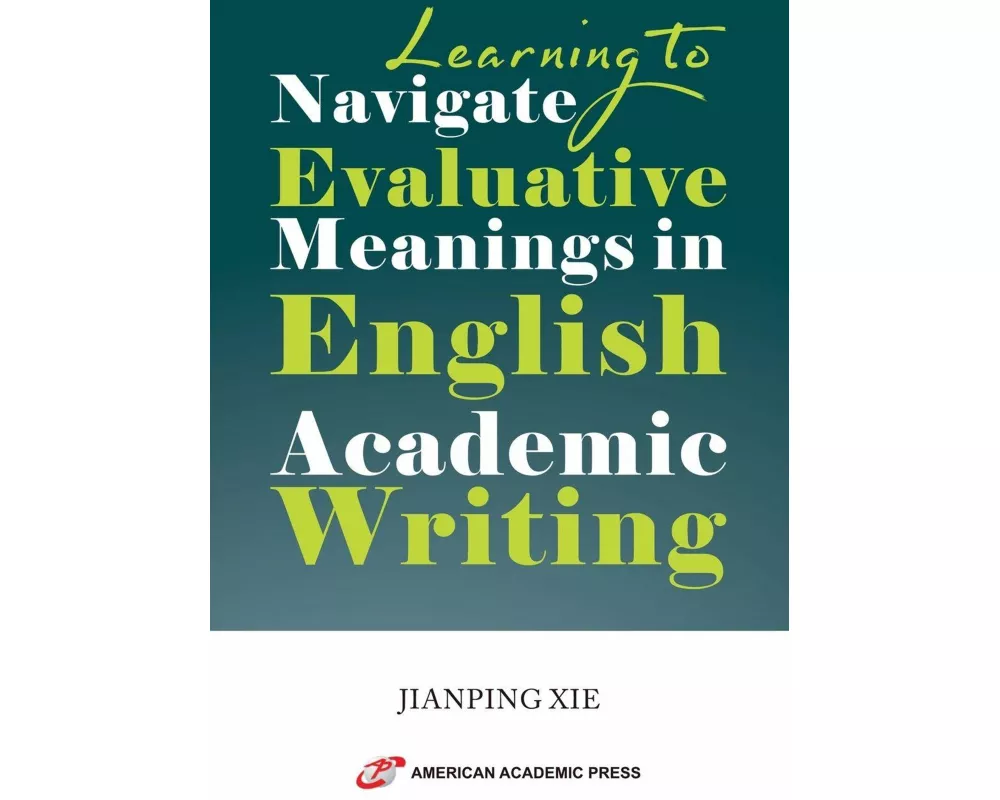 Learning to Navigate Evaluative Meanings in English Academic Writing