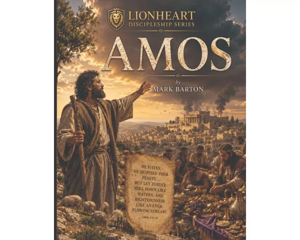 Lionheart Discipleship Expedition Series - Amos
