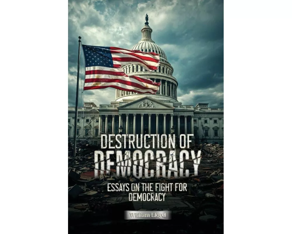Destruction of Democracy