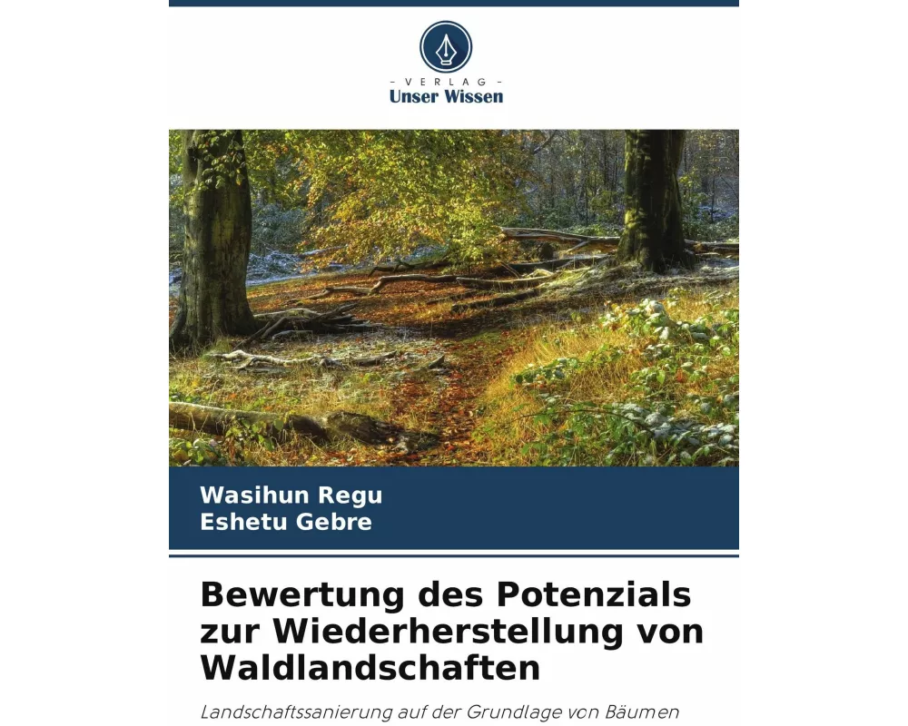 Bewertung des Potenzials zur Wiederherstellung von Waldlandschaften