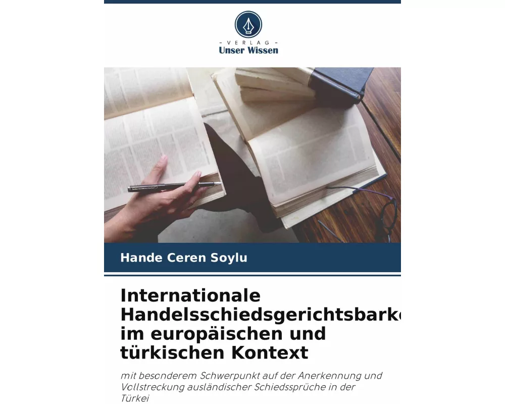 Internationale Handelsschiedsgerichtsbarkeit im europäischen und türkischen Kontext