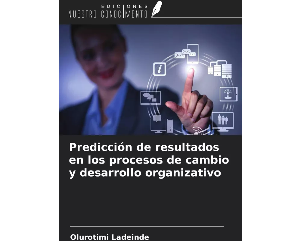 Predicción de resultados en los procesos de cambio y desarrollo organizativo