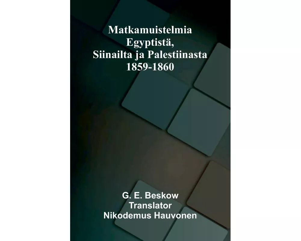 Matkamuistelmia Egyptistä, Siinailta ja Palestiinasta 1859-1860