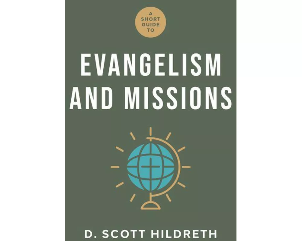A Short Guide to Evangelism and Missions