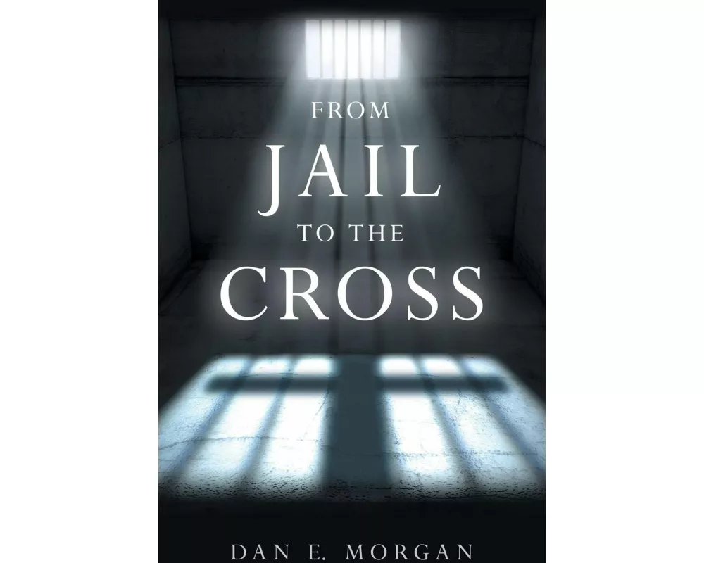 From Jail to the Cross