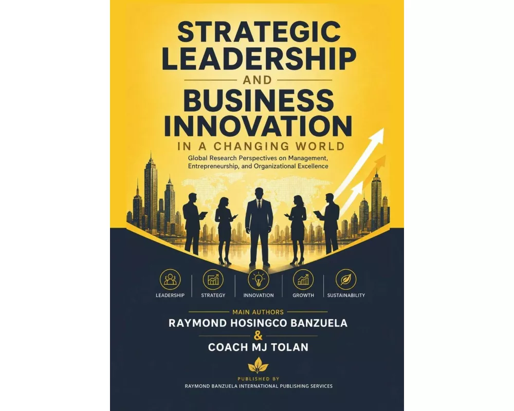 Strategic Leadership and Business Innovation in A Changing World