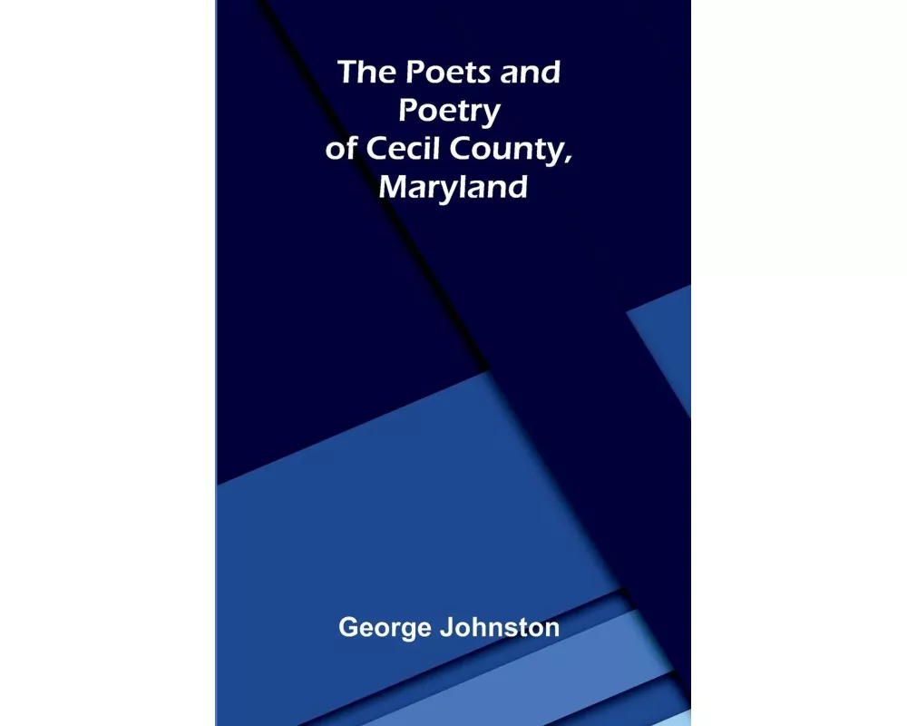 The Poets and Poetry of Cecil County, Maryland