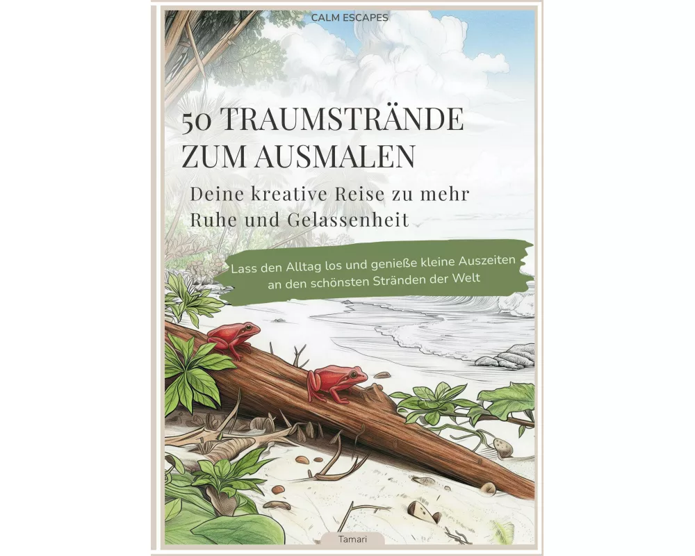 50 Traumstrände zum Ausmalen: Deine kreative Reise zu mehr Ruhe und Gelassenheit