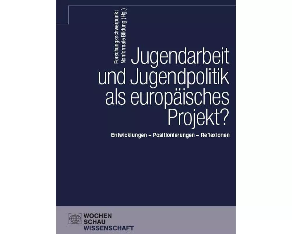 Jugendarbeit und Jugendpolitik als europäisches Projekt?
