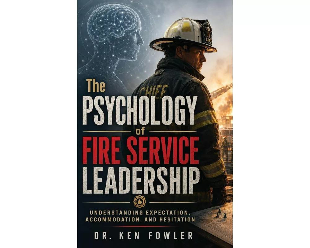 The Psychology of Fire Service Leadership