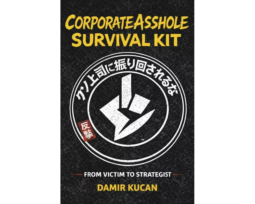 Corporate Asshole Survival Kit