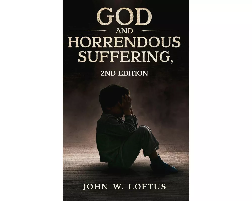 God and Horrendous Suffering, 2nd Ed