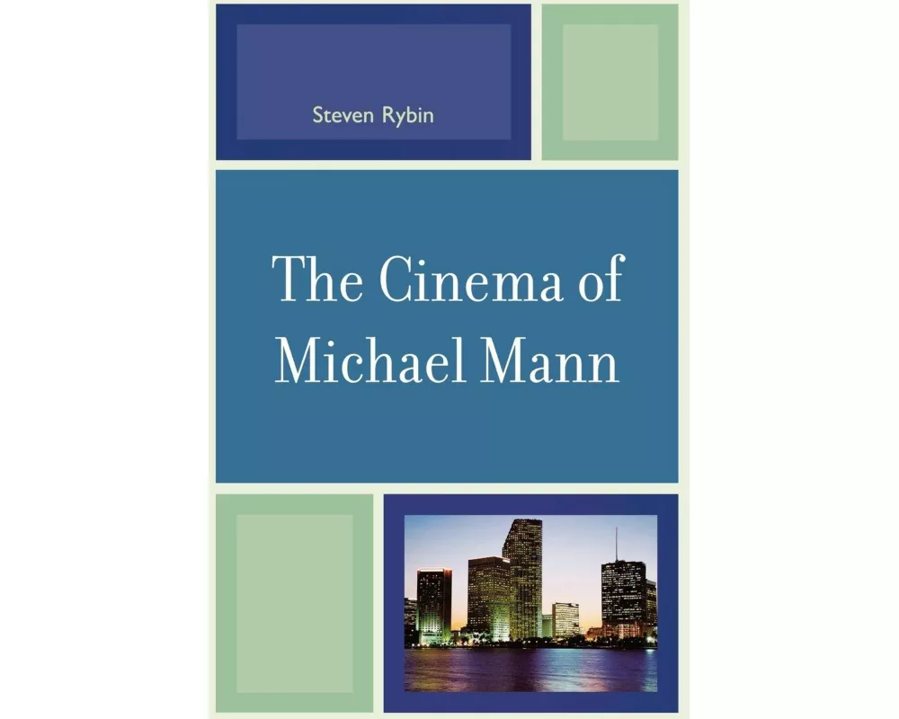 The Cinema of Michael Mann