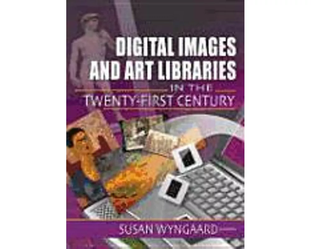 Digital Images and Art Libraries in the Twenty-First Century