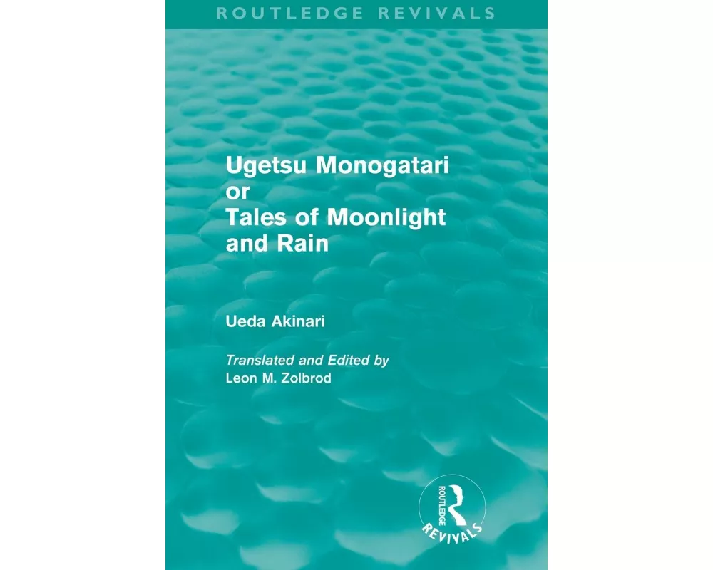 Ugetsu Monogatari or Tales of Moonlight and Rain (Routledge Revivals)