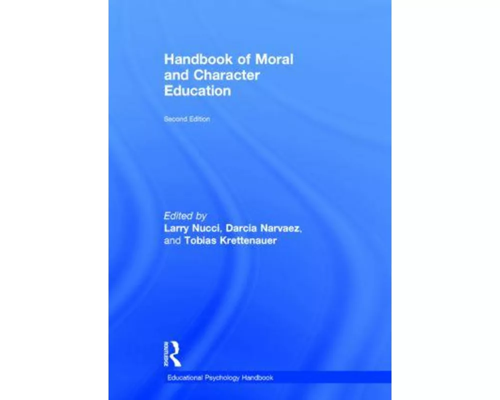 Handbook of Moral and Character Education