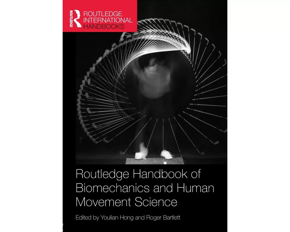 Routledge Handbook of Biomechanics and Human Movement Science