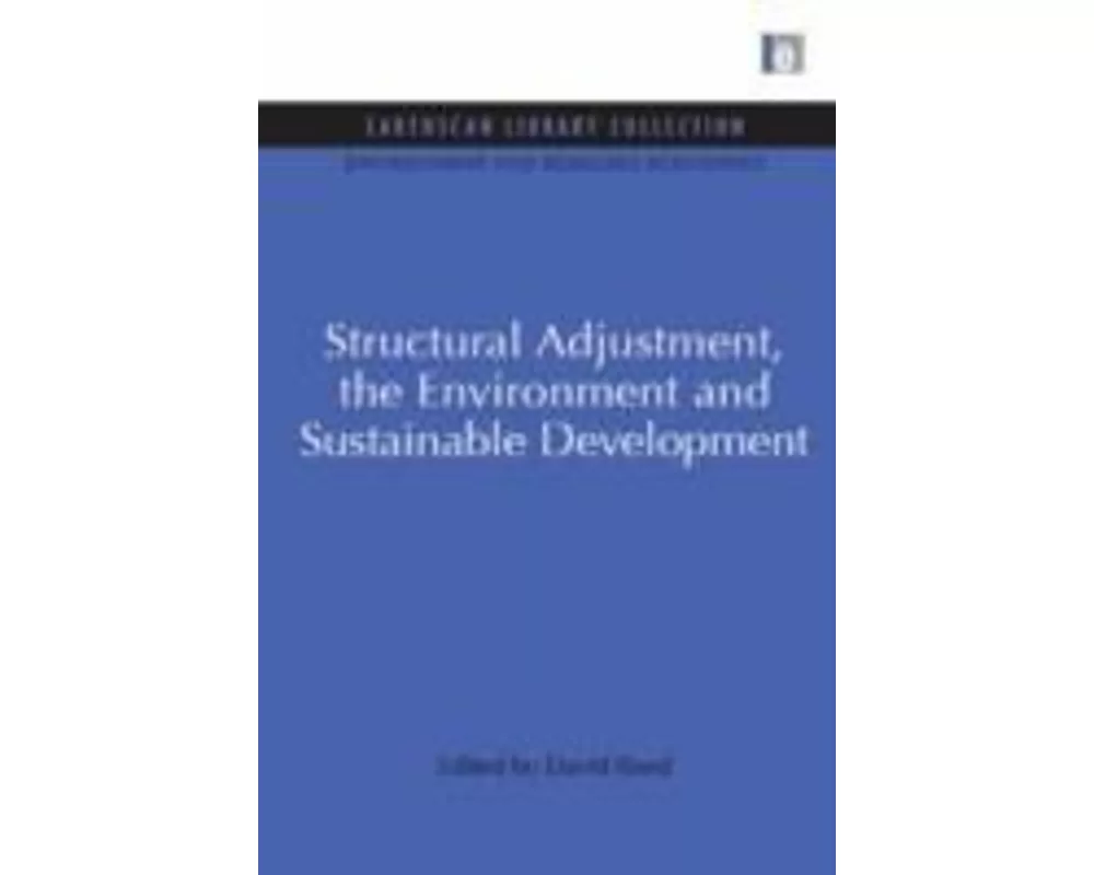 Structural Adjustment, the Environment and Sustainable Development