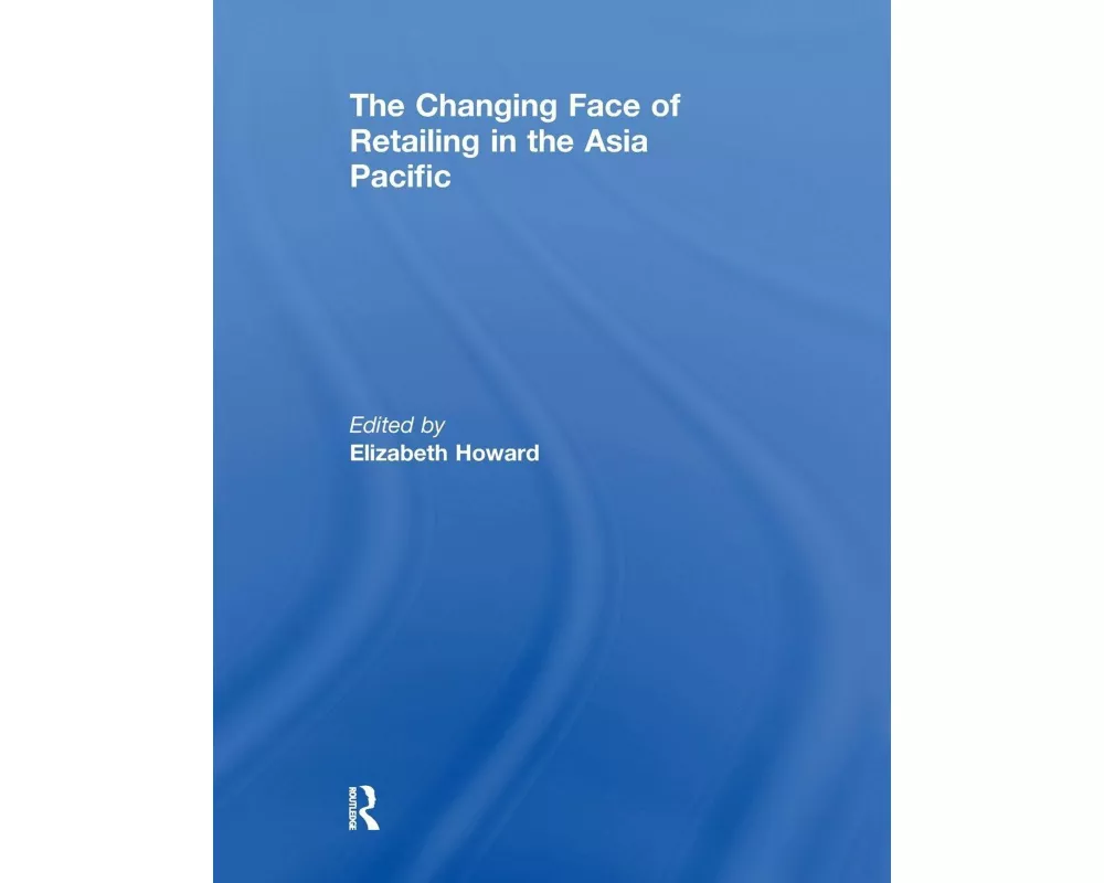 The Changing Face of Retailing in the Asia Pacific