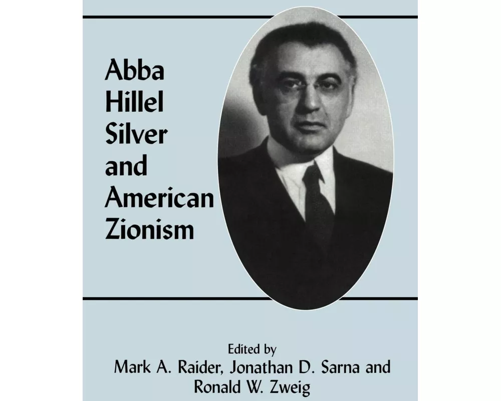 Abba Hillel Silver and American Zionism