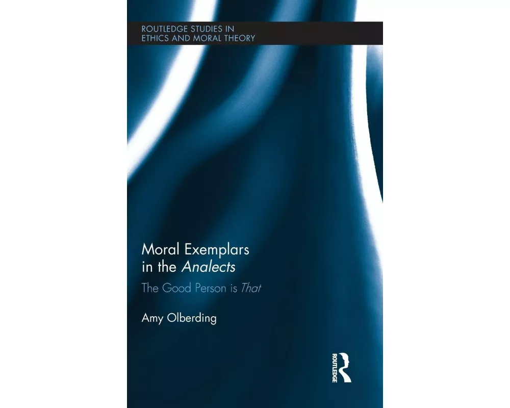 Moral Exemplars in the Analects
