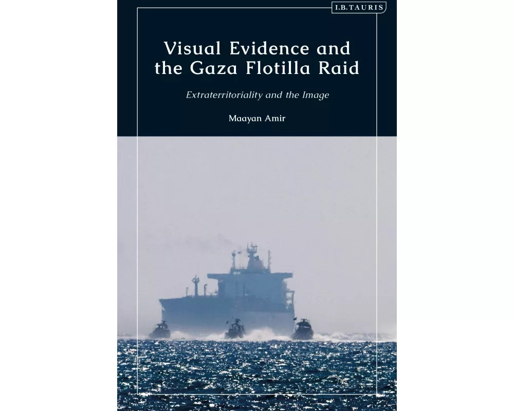 Visual Evidence and the Gaza Flotilla Raid
