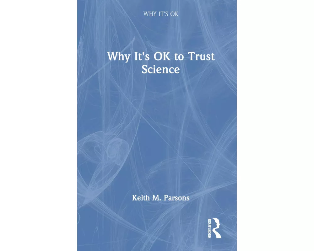 Why It's OK to Trust Science
