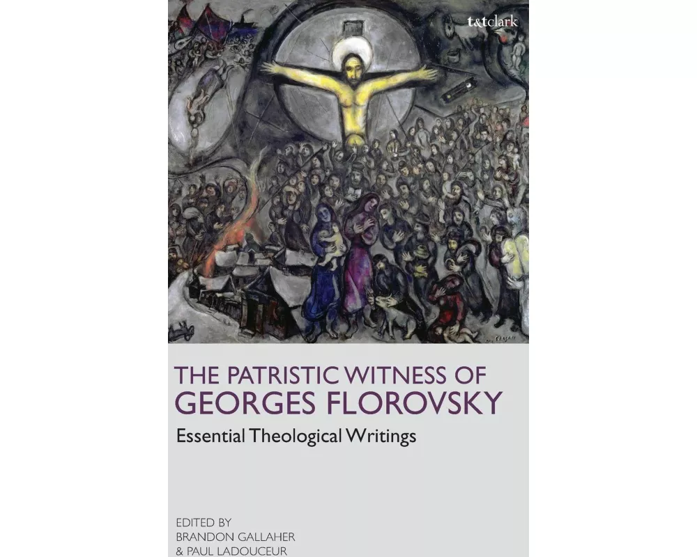 The Patristic Witness of Georges Florovsky