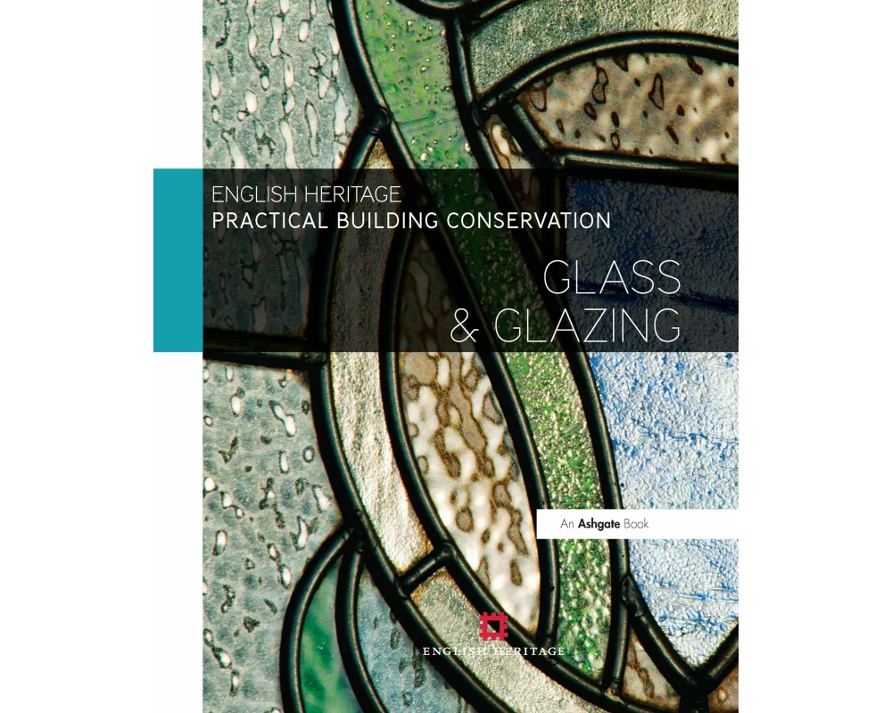 Practical Building Conservation: Glass and Glazing