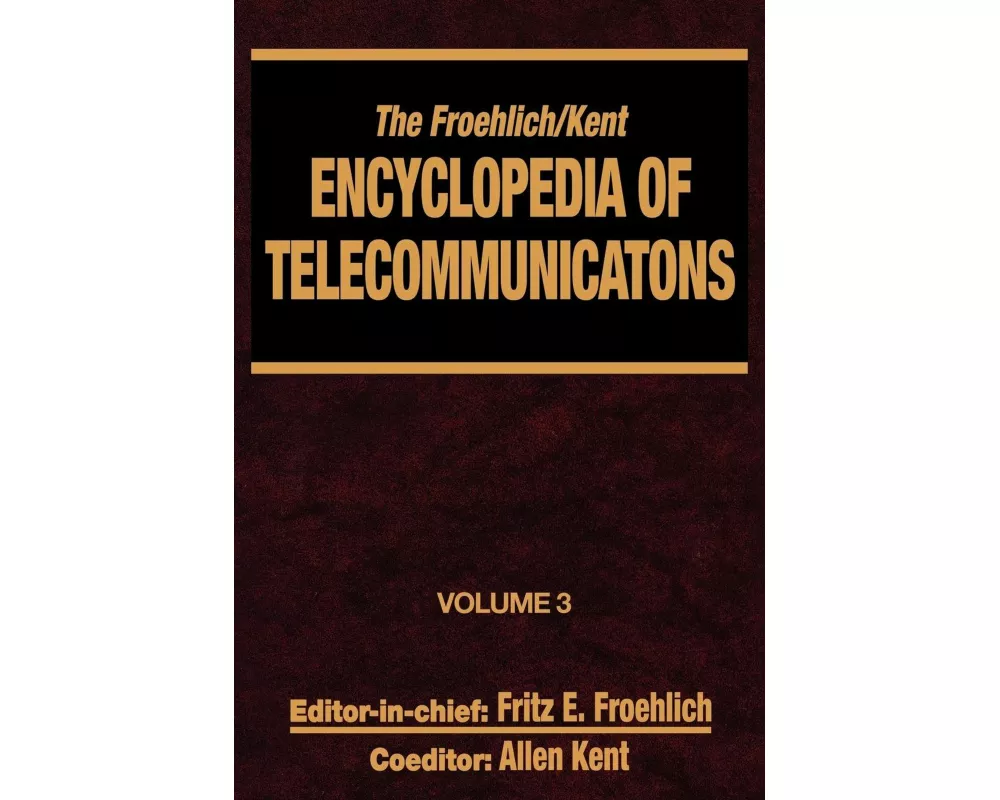 The Froehlich/Kent Encyclopedia of Telecommunications