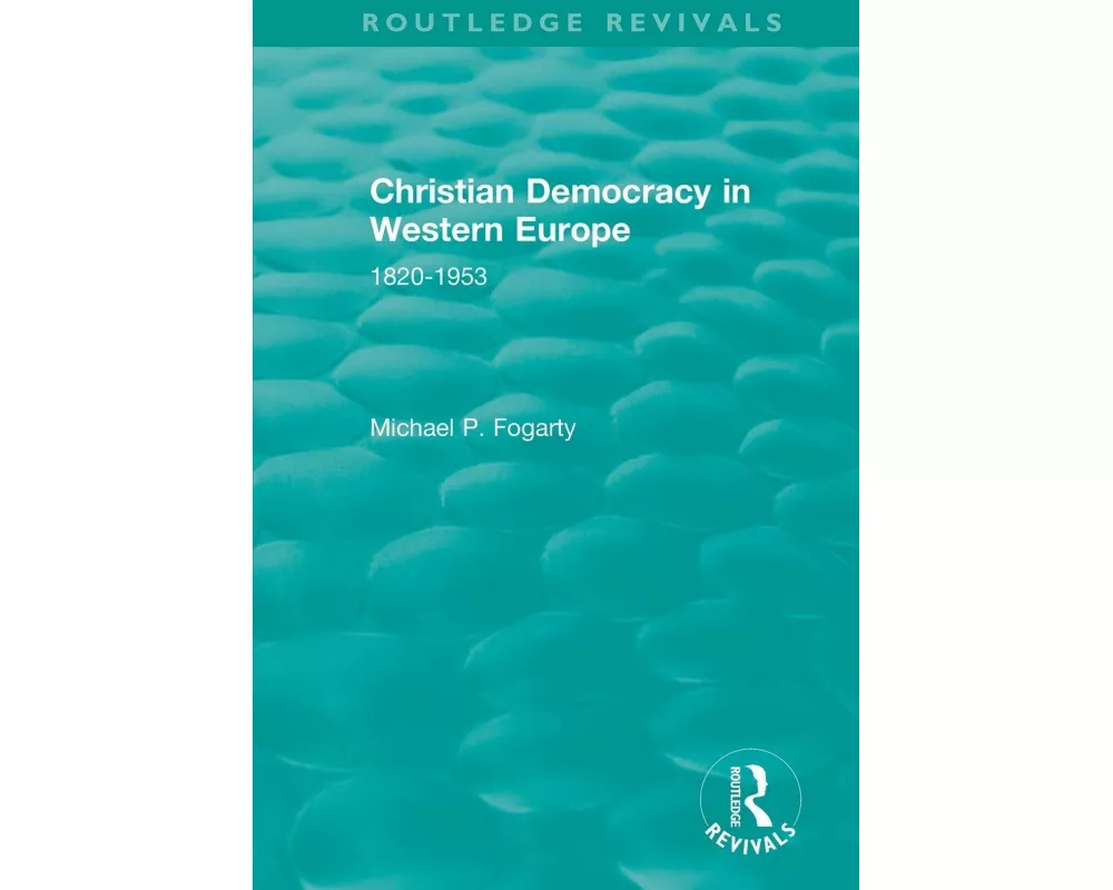 Routledge Revivals: Christian Democracy in Western Europe (1957)