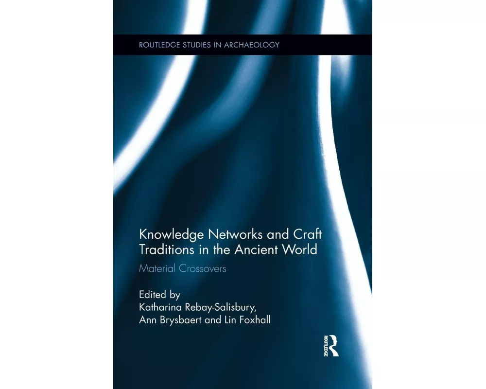 Knowledge Networks and Craft Traditions in the Ancient World