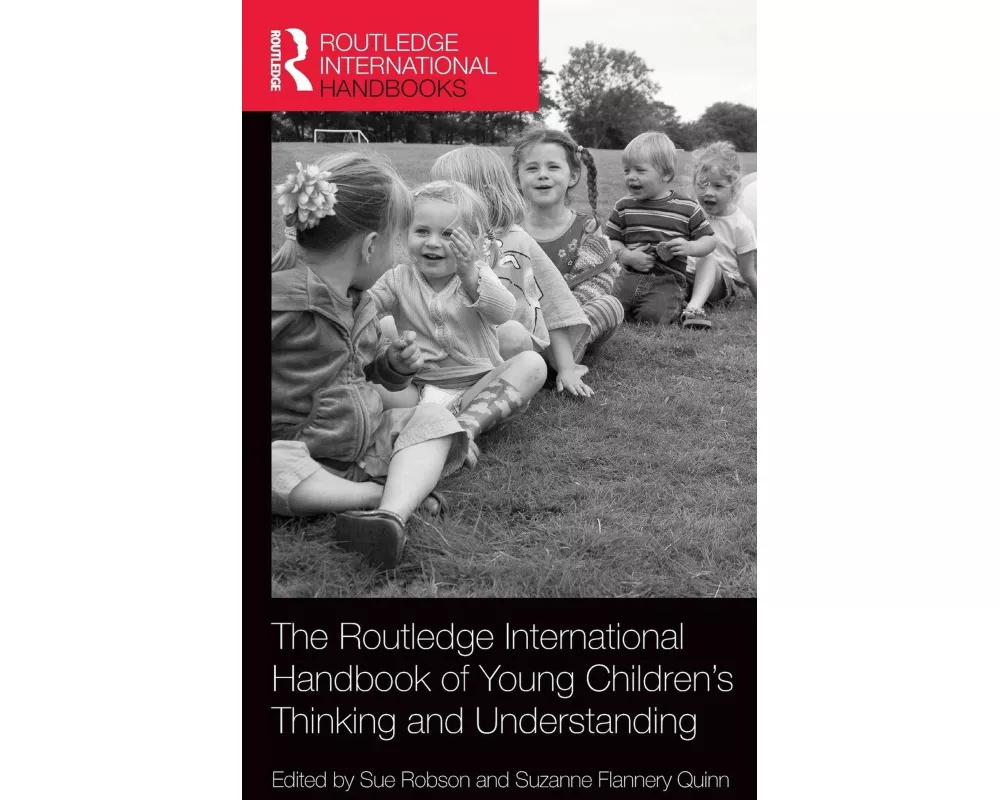The Routledge International Handbook of Young Children's Thinking and Understanding