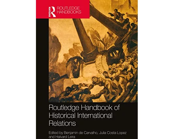 Routledge Handbook of Historical International Relations