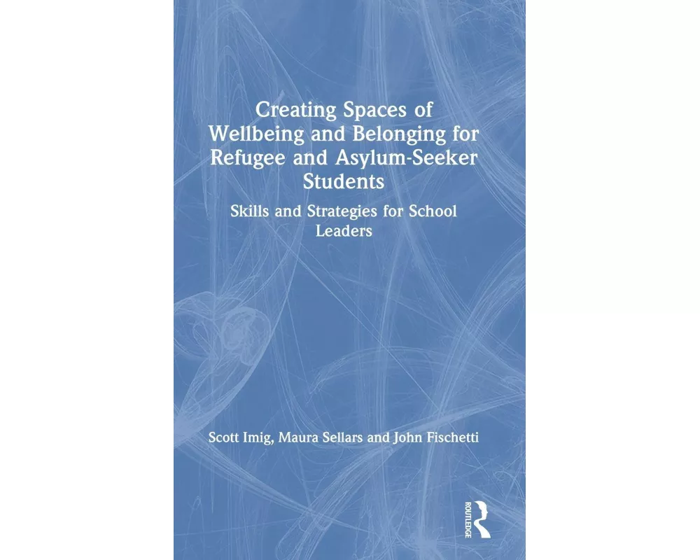 Creating Spaces of Wellbeing and Belonging for Refugee and Asylum-Seeker Students