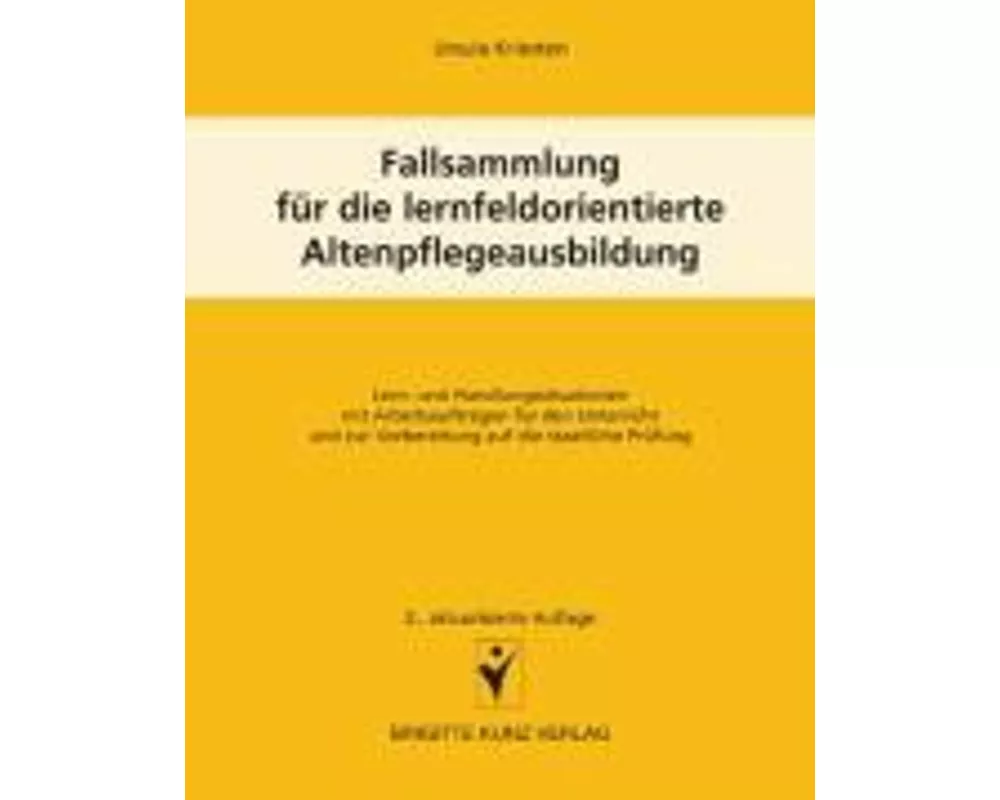 Fallsammlung für die lernfeldorientierte Altenpflegeausbildung