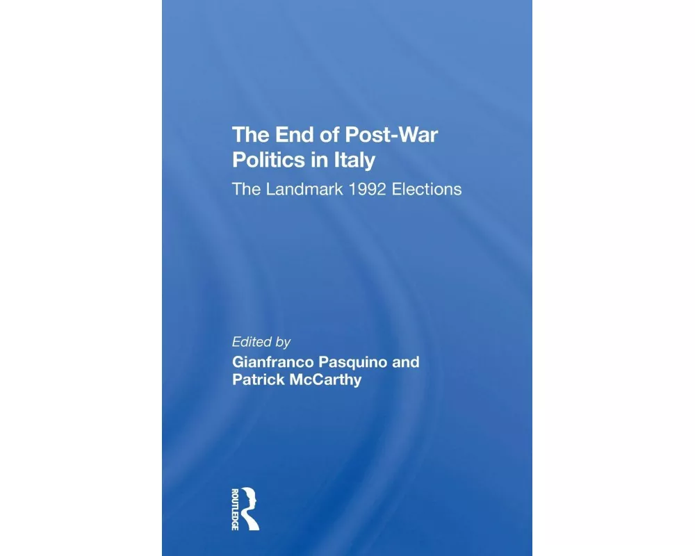 The End Of Postwar Politics In Italy