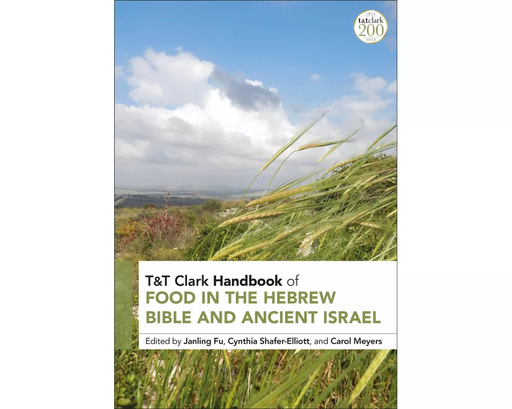 T&T Clark Handbook of Food in the Hebrew Bible and Ancient Israel