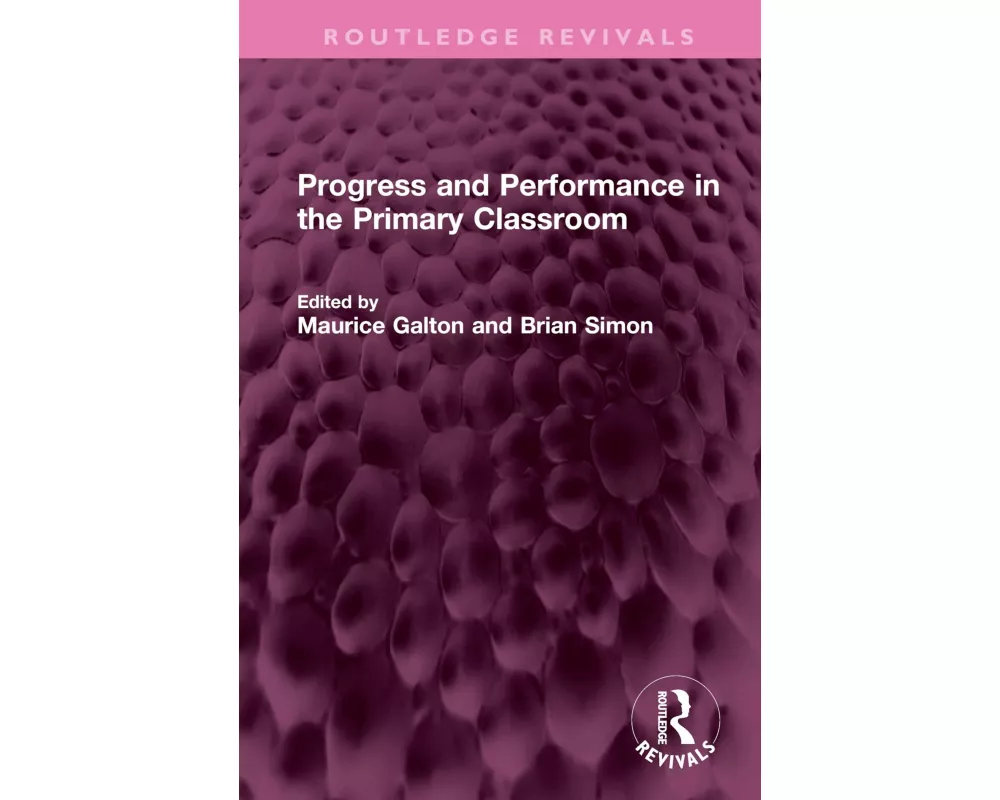 Progress and Performance in the Primary Classroom