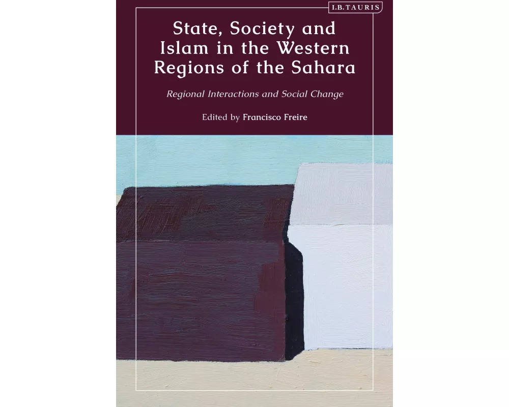 State, Society and Islam in the Western Regions of the Sahara