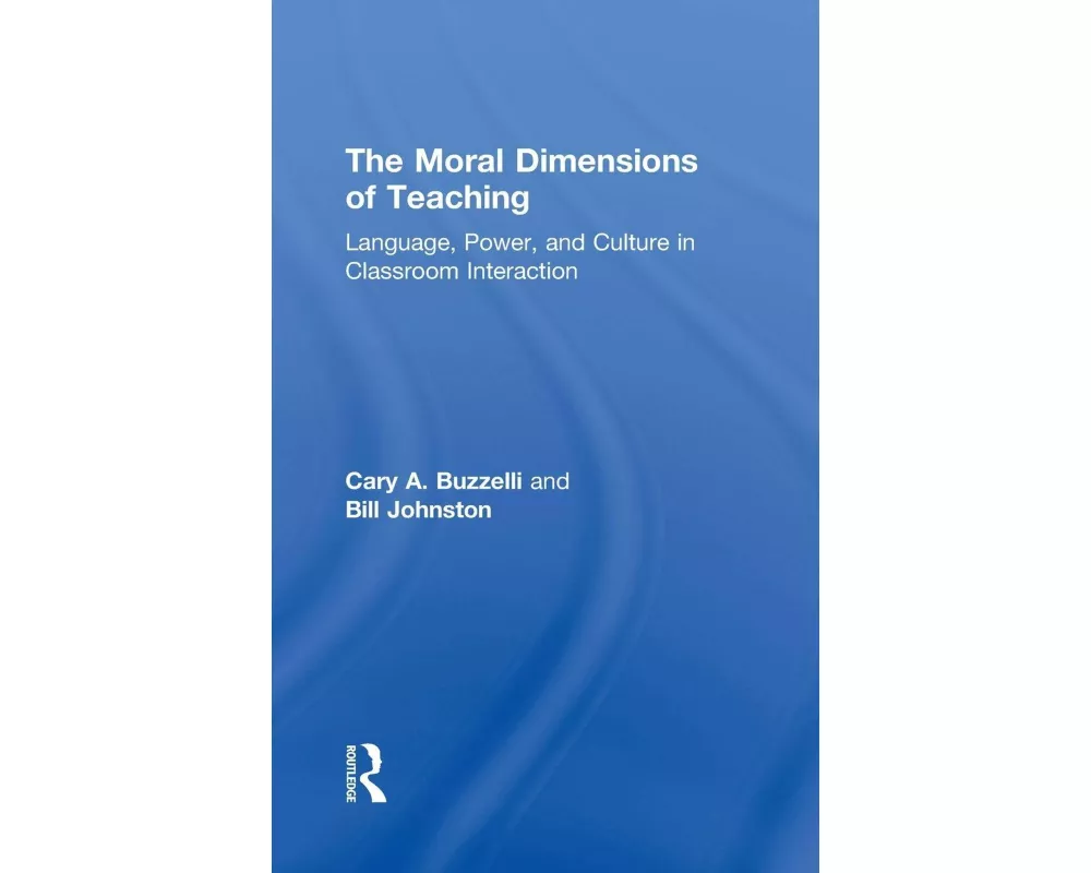 The Moral Dimensions of Teaching