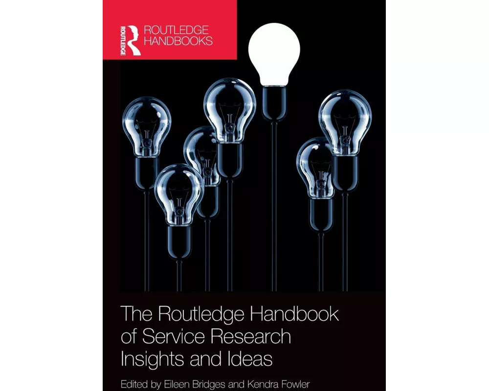 The Routledge Handbook of Service Research Insights and Ideas