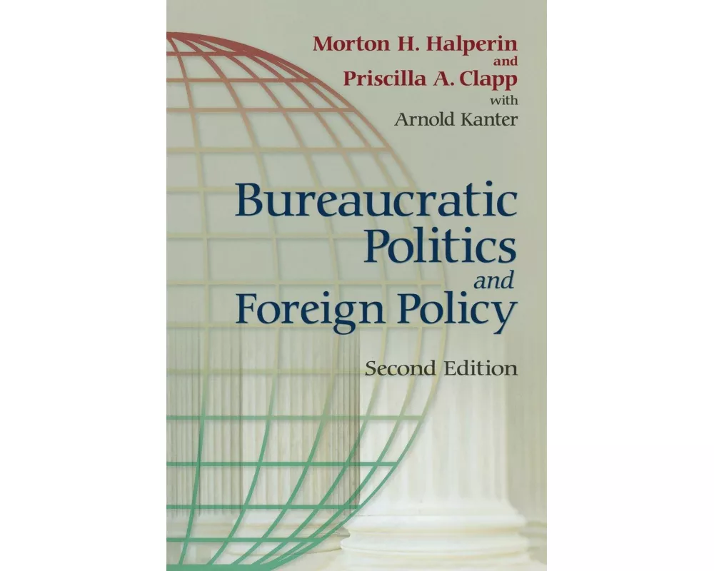 Bureaucratic Politics and Foreign Policy