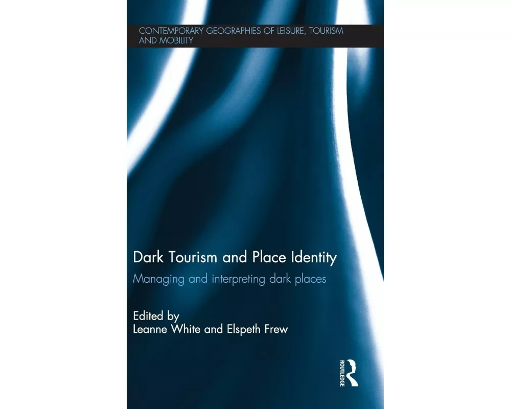 Dark Tourism and Place Identity